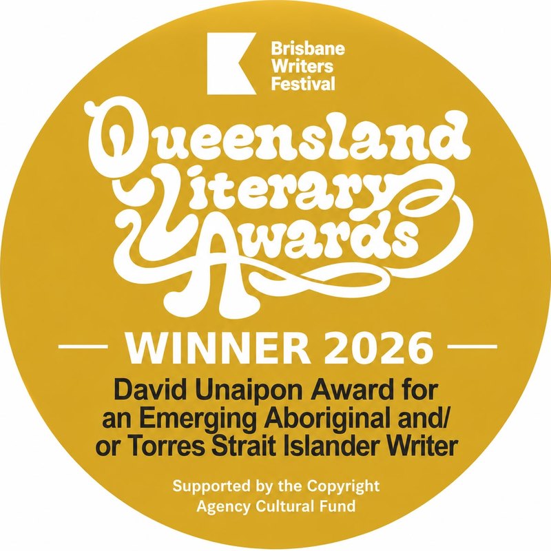 Queensland Literary Awards 2026 Winner — David Unaipon Award for an Emerging Aboriginal and/or Torres Strait Islander Writer